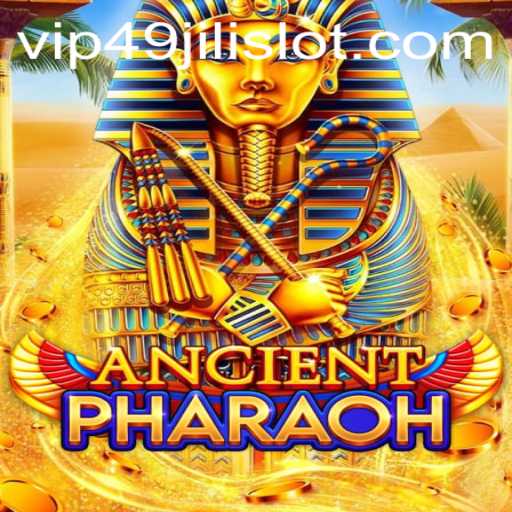 Explore the Mysteries of AncientPharaoh and the Thrills of 49jili Slot