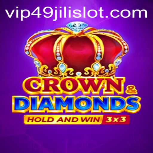 Exploring the Thrills of Crowndiamonds and the Excitement of 49jili Slot