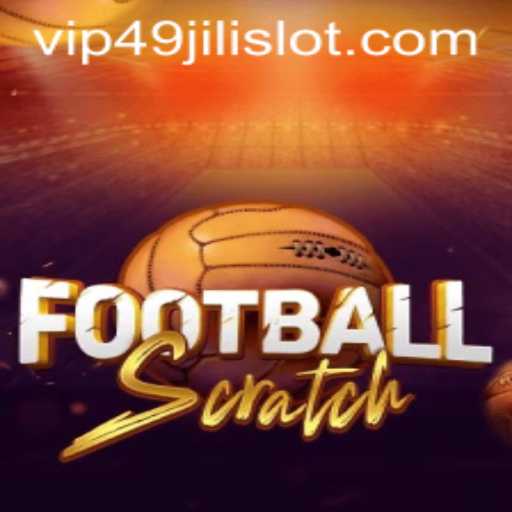 Exploring the Exciting World of FootballScratch and 49jili Slot
